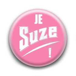 Badge : Je Suze !