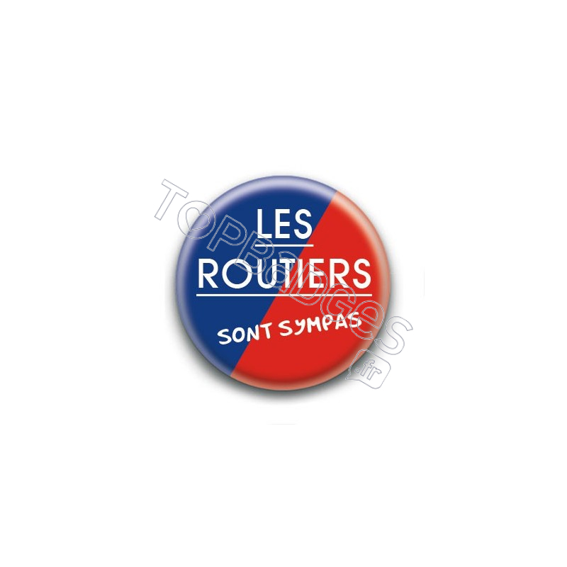 Badge Les routiers sont sympas