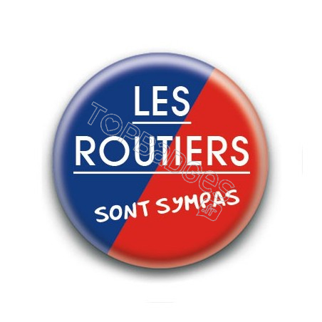 Badge Les routiers sont sympas