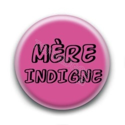 Badge Mère Indigne