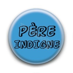 Badge Père Indigne