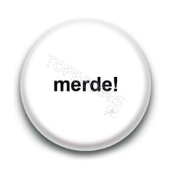 Badge Merde!