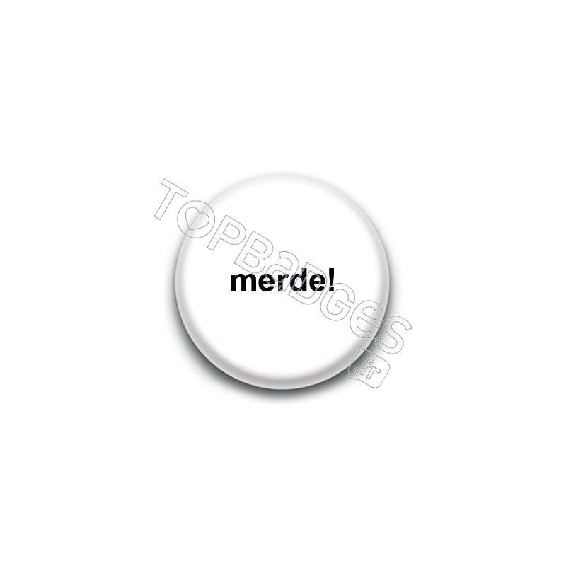 Badge Merde!