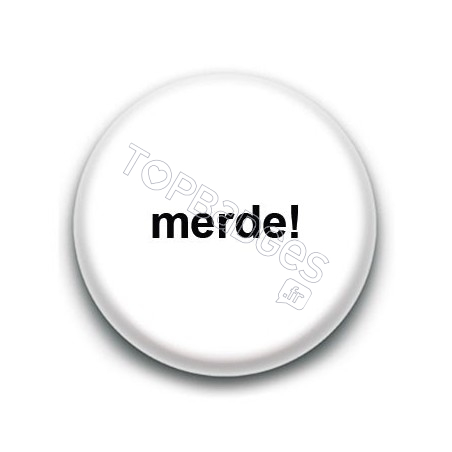 Badge Merde!