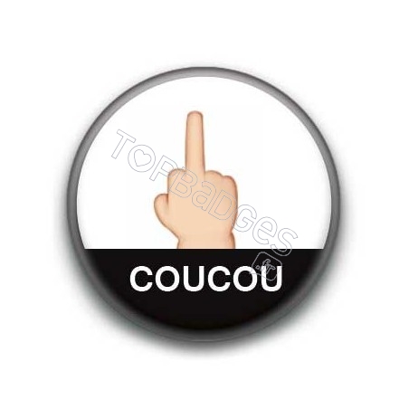 Badge : Coucou, fuck you
