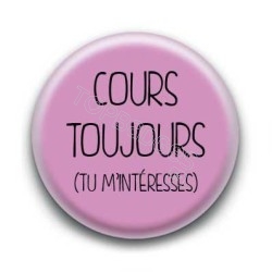 Badge Cours Toujours