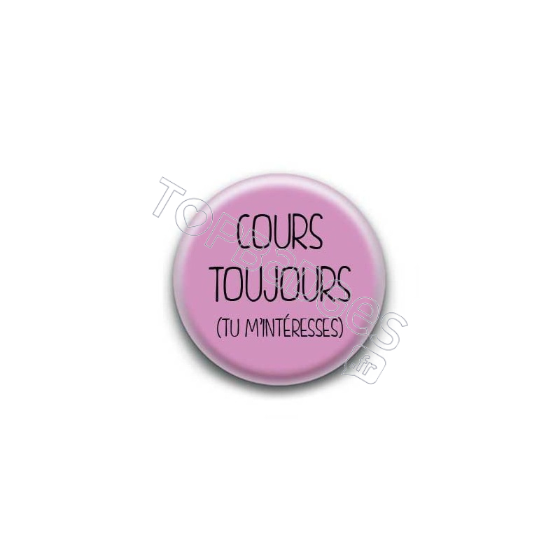 Badge Cours Toujours