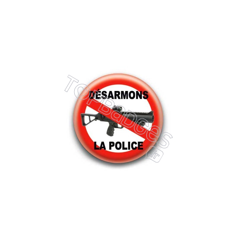 Badge Désarmons la police