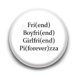 Badge Fri(end)... Pi(forever)zza