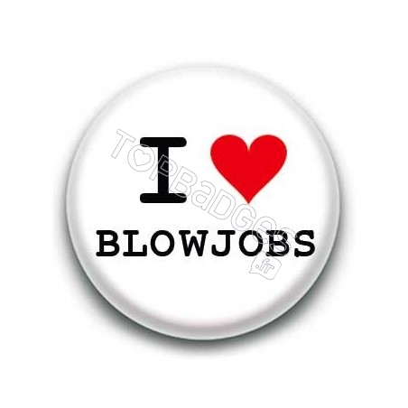 Badge I Love Blowjobs
