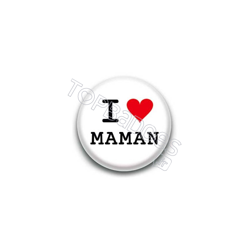 Badge I Love Maman