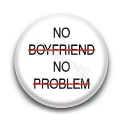 Badge No Boyfriend No Problem