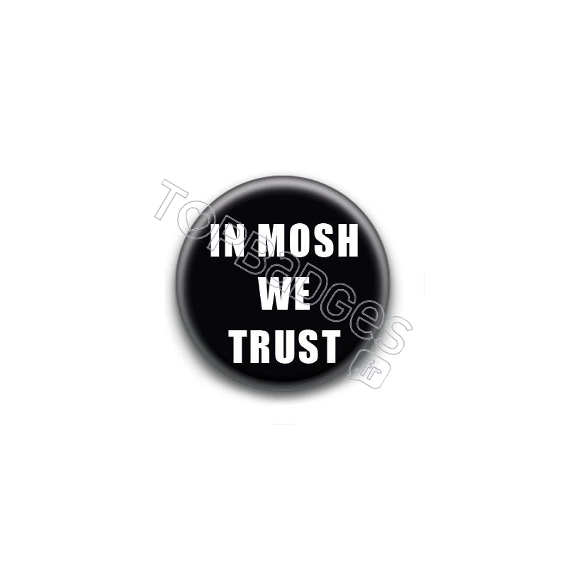 Badge In Mosh We Trust