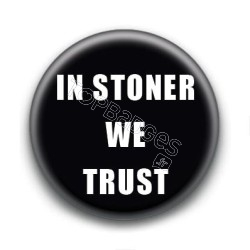 Badge In Stoner We Trust