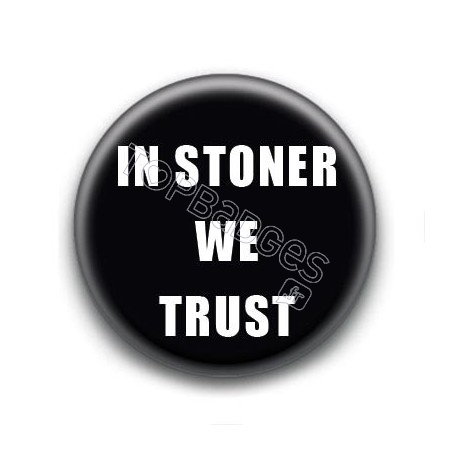 Badge In Stoner We Trust