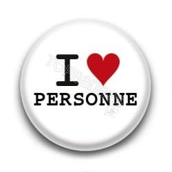 Badge I Love Personne