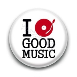 Badge I love Good Music