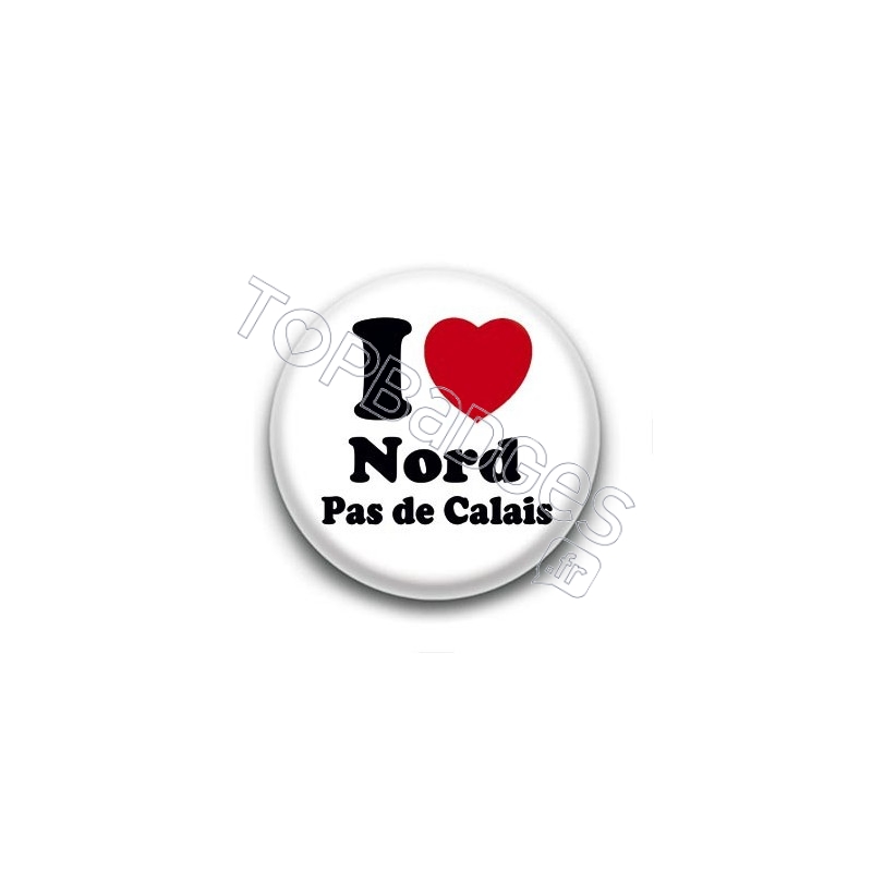 Badge I Love Nord Pas de Calais