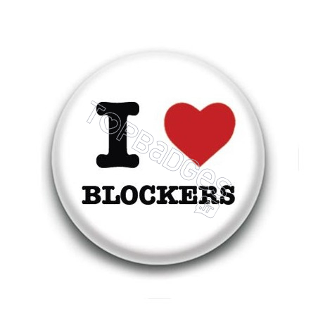 Badge I Love Blockers