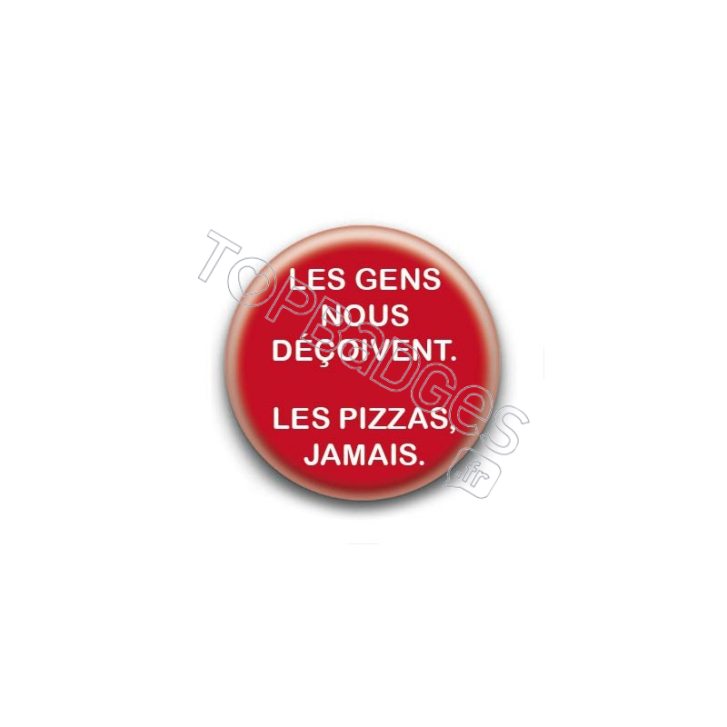 Badge : Les pizzas jamais