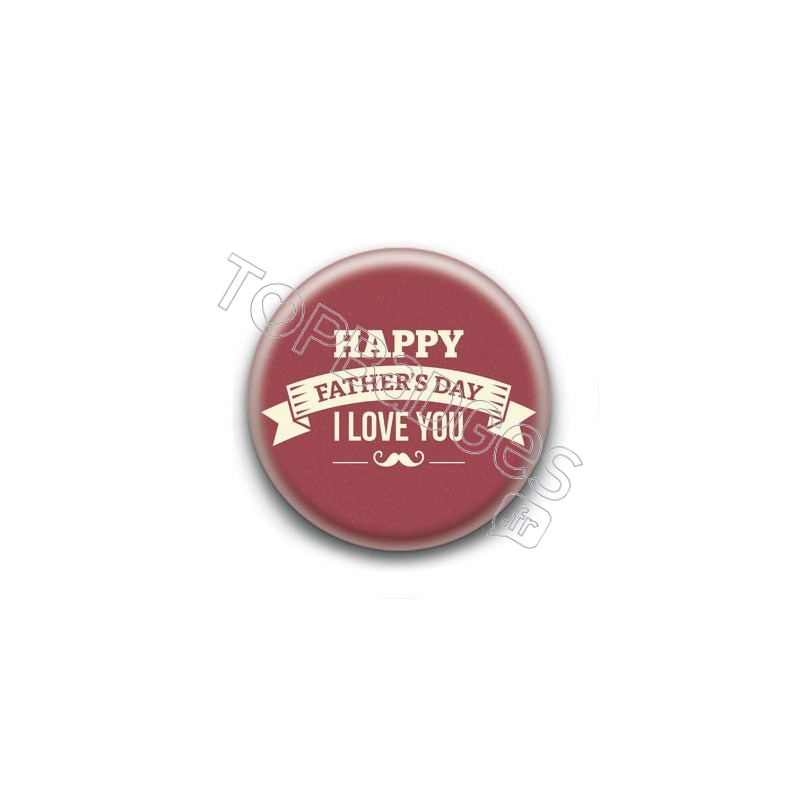 Badge Happy Father's Day I Love You