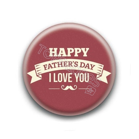 Badge Happy Father's Day I Love You
