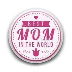 Badge Best Mom in the World Coeur