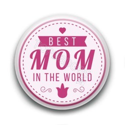 Badge Best Mom in the World Coeur