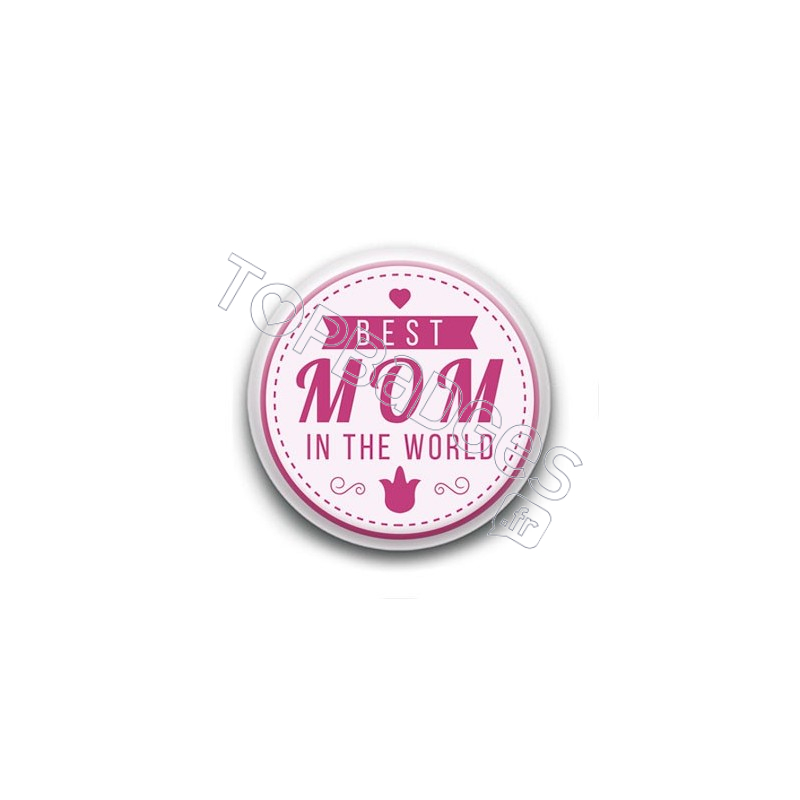 Badge Best Mom in the World Coeur