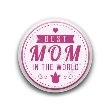 Badge Best Mom in the World Coeur