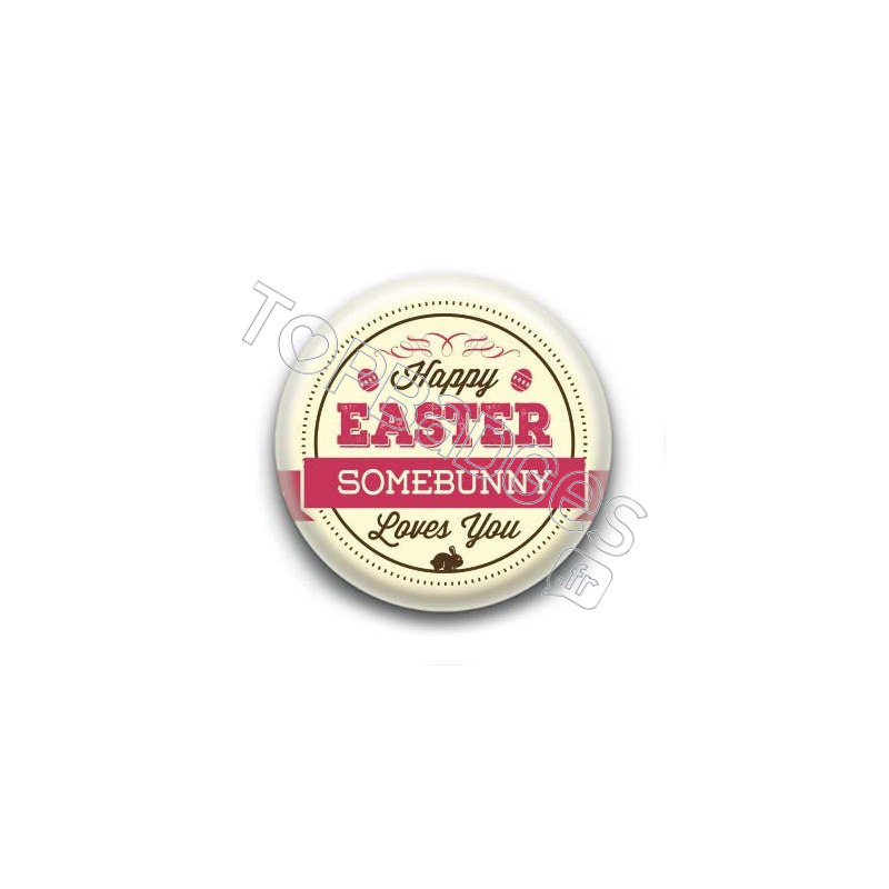 Badge : Happy Easter, bunny loves you