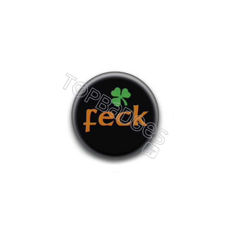 Badge Feck (Fuck) Expression Irlandaise