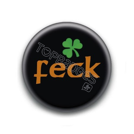 Badge Feck (Fuck) Expression Irlandaise