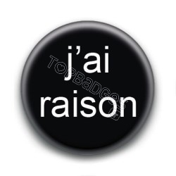 Badge J'ai Raison