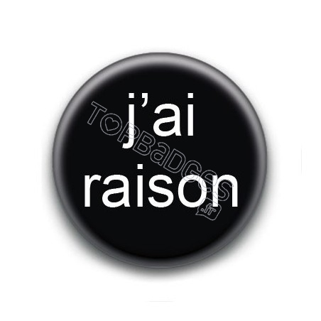 Badge J'ai Raison