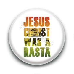 Badge Jesus Christ was a Rasta