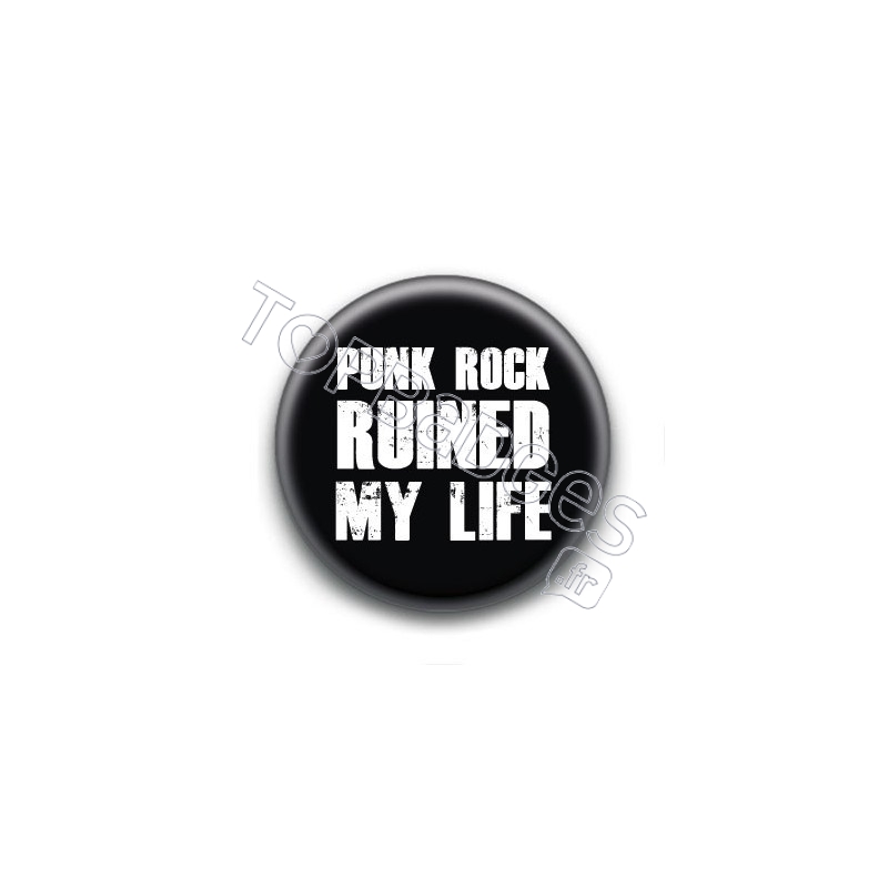 Badge Punk rock ruined my life