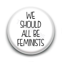 Badge We Should All Be Feminist