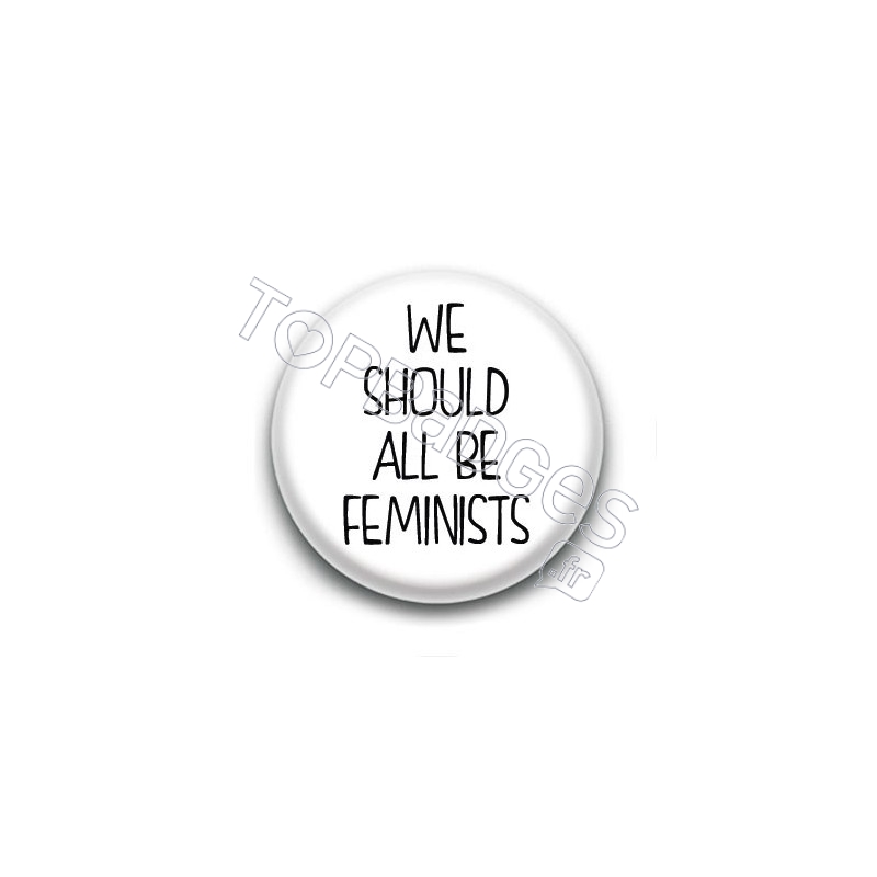 Badge We Should All Be Feminist