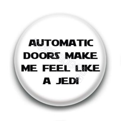 Badge Automatic doors make me feel like a jedi