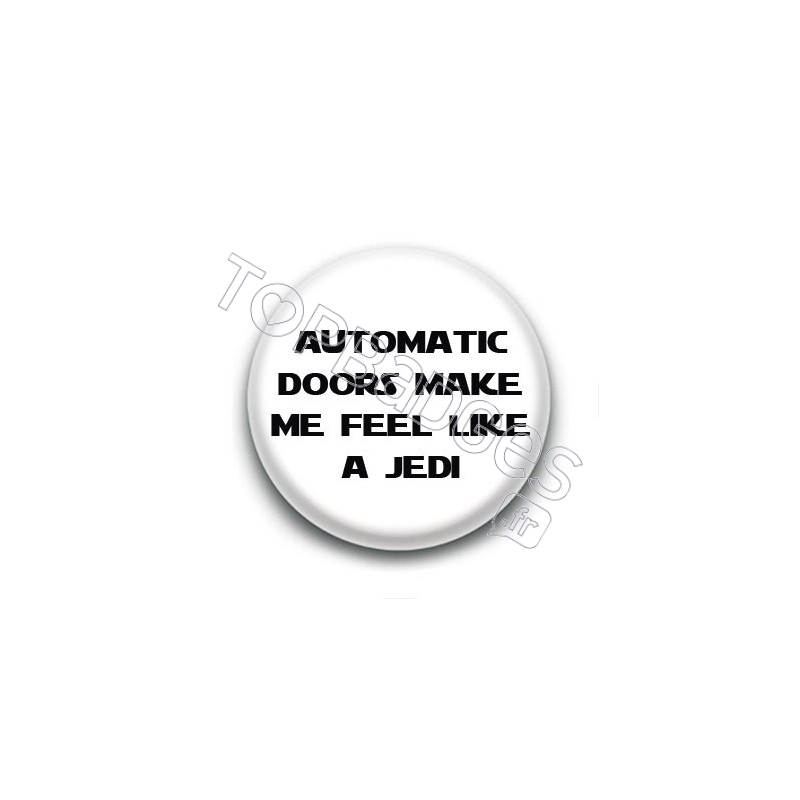 Badge Automatic doors make me feel like a jedi