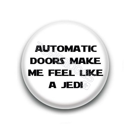 Badge Automatic doors make me feel like a jedi