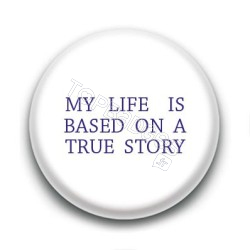 Badge My life is based on a true story