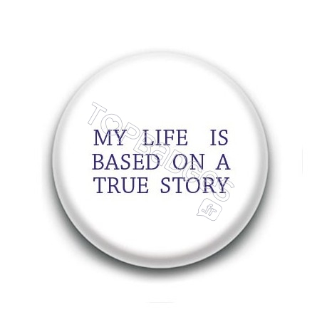 Badge My life is based on a true story