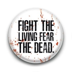 Badge Fight the living fear the dead
