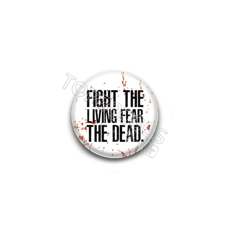 Badge Fight the living fear the dead