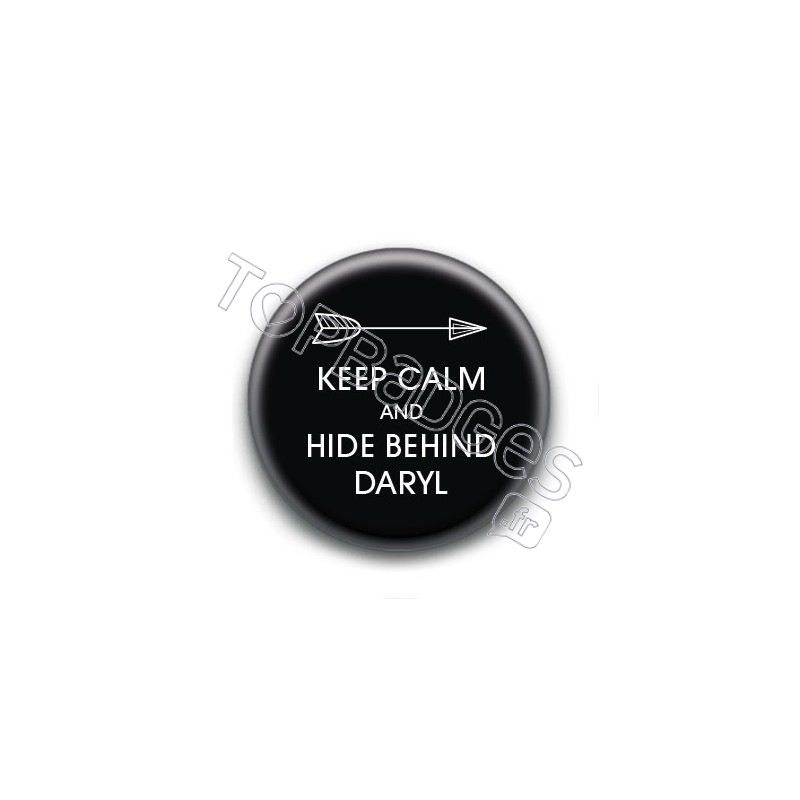 Badge Keep Calm and Hide Behind Daryl