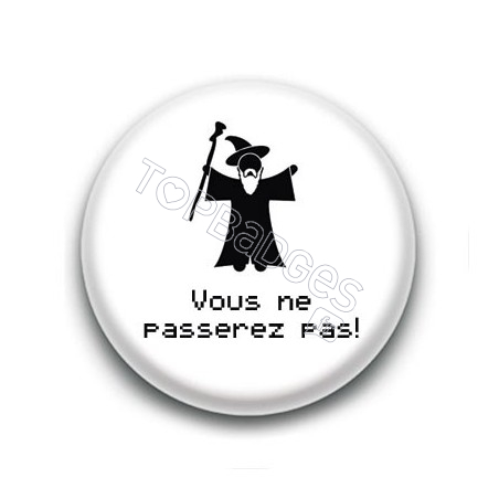 Badge Vous ne passerez pas ! - Gandalf