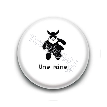 Badge Une mine ! - Gimli