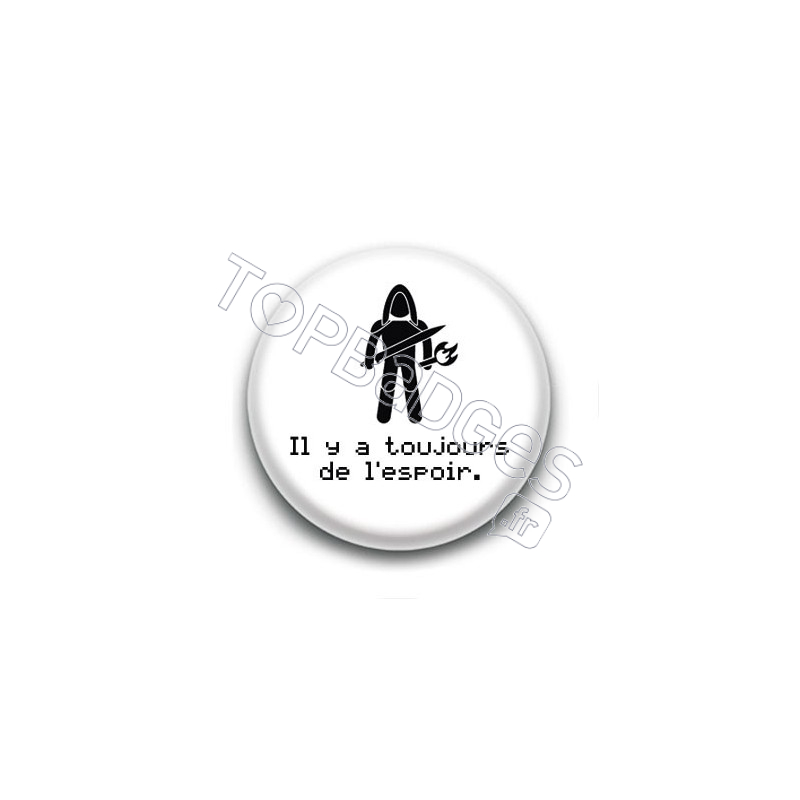 Badge Il y a toujours de l'espoir - Aragorn